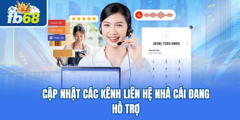 Liên Hệ Fb68 3 Cập nhật các kênh liên hệ nhà cái đang hỗ trợ